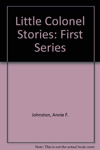 Little Colonel Stories: First Series 0892010703 Book Cover