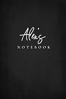 Alex’s Notebook: Personalized With Name Journal for Men (Personalized Books for Him - Black) 1790300991 Book Cover