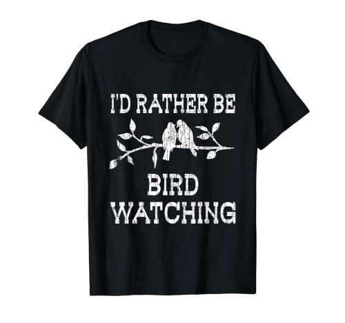 I'd Rather Be Bird Watching Dessin amusant pour propriétaire d'oiseaux T-Shirt