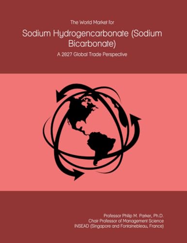 The World Market for Sodium Hydrogencarbonate (Sodium Bicarbonate): A 2027 Global Trade Perspective