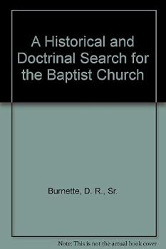 Paperback A Historical and Doctrinal Search for the Baptist Church Book