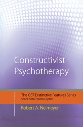 Constructivist Psychotherapy: Distinctive Features (CBT Distinctive Features) view 2