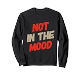 I'm Not In The Mood Tshirt Not In The Mood Shirt
