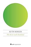 Die Reise nach Karlsbad - Ruth Berger 
