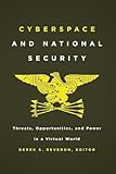 Cyberspace and National Security: Threats, Opportunities, and Power in a Virtual World