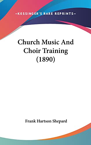 Church Music And Choir Training (1890)