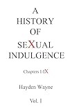 A History of Sexual Indulgence chapters I-IX