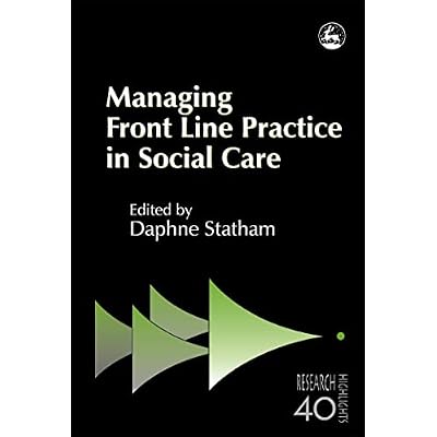 Managing Front Line Practice in Social Care