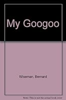 My Googoo 0030463319 Book Cover