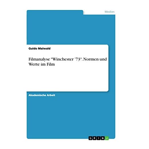 Filmanalyse "Winchester '73". Normen und Werte im Film