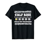 Calf Rise No Recomendaría Divertido Entrenamiento Humor Gimnasio Camiseta