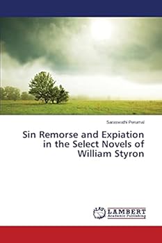 Paperback Sin Remorse and Expiation in the Select Novels of William Styron Book