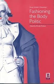Buy Fashioning the Body Politic Dress, Gender, Citizenship — BookShops.in