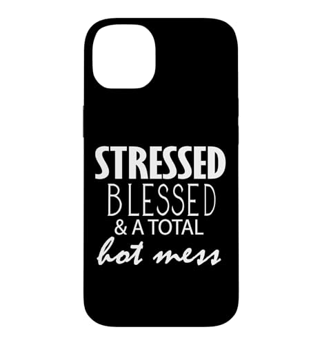 Stressed Blessed And A Total Hot Mess Funny Says �X�}�z�P�[�X iPhone 14 Plus �p