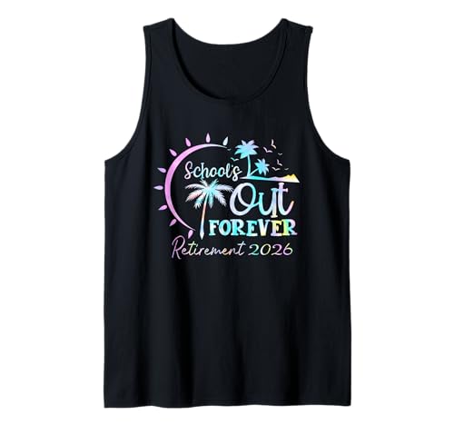 Tie Dye Schools Out Forever Retirement Retired Teacher 2026 Tank Top
