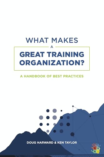 What Makes a Great Training Organization?: A Handbook of Best