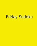 Friday Sudoku: Fun, Large Grid Sudoku Puzzles