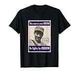 This Man Is Your Friend He Fights For Freedom - WWII Chinese T-Shirt