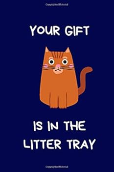 Your Gift Is in the Litter Tray : Christmas Gifts for Women, Novelty Christmas Gifts for Colleagues and Family, Funny Gag Notebook/Journal for Women Men, Office Stationary: Mum Wife Husband Mother Gir