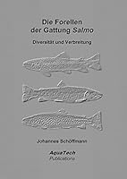 Die Forellen der Gattung Salmo: Diversität und Verbreitung 3902855150 Book Cover