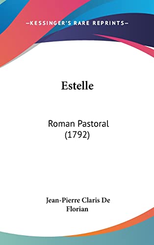 Estelle: Roman Pastoral (1792) (French Edition)