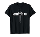 Destiny is All Kingdom T-Shirt T-Shirt