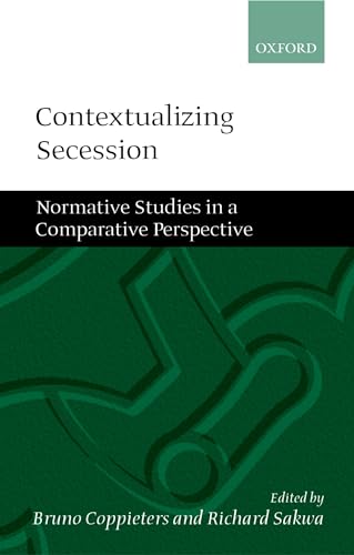 Contextualizing Secession: Normative Studies in Comparative Perspective view 2