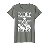 Sorry I can't i have roller derby Roller Derby Roller Roller T Shirt