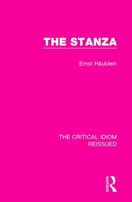 The Stanza (The Critical Idiom Reissued)      1st Edition