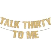 30th Birthday Party Decorations for Women/Men, Pre-Strung TALK THIRTY TO ME Banner - Gold Glitter...