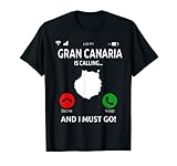 Gran Canaria is Calling Canarias España Vacaciones Camiseta