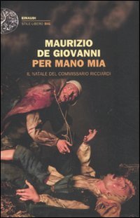 Maurizio De Giovanni - Per mano mia. Il Natale del commissario Ricciardi (2011)