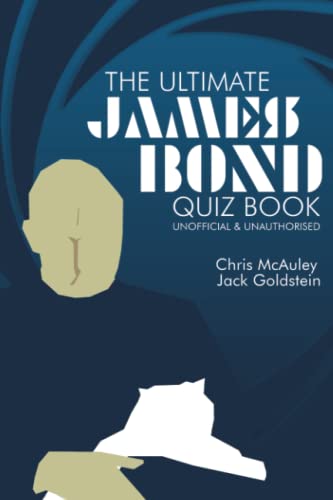 James Bond - The Ultimate Quiz Book: 500 Questions & Answers