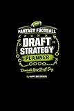 Fantasy Football Draft Strategy Planner: Draft Day Organizer, Cheat Sheet & Strategy Guide | Draft Tracker, League Notes & Planning Workbook