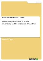Perceived Intrusiveness of E-mail Advertising and Its Impact on Brand Trust 3656867356 Book Cover