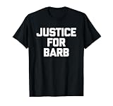 Justice For Barb T-Shirt funny saying sarcastic novelty Barb T-Shirt