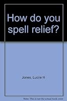 How do you spell relief? 0816306311 Book Cover