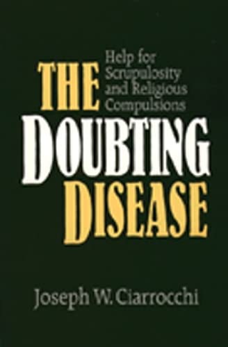 The Doubting Disease: Help for Scrupulosity and Re…
