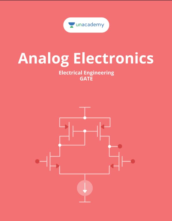 Analog Electronics: For GATE and PSUs & other exams related to Electrical Engineering