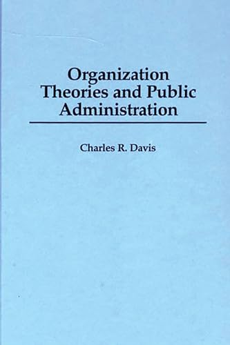 Organization Theories and Public Administration