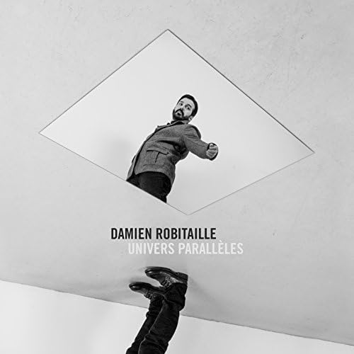 Univers Paralleles [Audio CD] Damien Robitaille