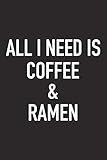 black bean garlic sauce ramen  All I Need Is Coffee And Ramen: A 6x9 Inch Matte Softcover Journal Notebook With 120 Blank Lined Pages And A Funny Caffeine Loving Foodie Cover Slogan