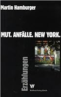 Mut, Anfa¨lle, New York: Erza¨hlungen (German Edition) 3952083178 Book Cover