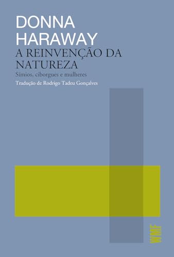 A Reinvenção da natureza: Símios, ciborgues e mulheres