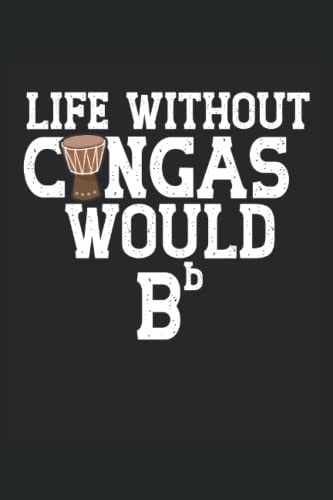  Conga Drum Notebook: Conga Drum Saying Notebook Gift Idea For Conga Drum Lovers