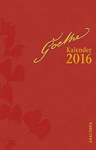 Kalender Goethe 2016 - Taschenkalender Kalender Goethe 2016 - Taschenkalender