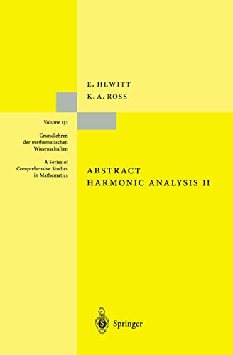 Abstract Harmonic Analysis: Structure and Analysis for Compact Groups Analysis on Locally Compact Abelian Groups (Grundlehren der mathematischen Wissenschaften, 152)