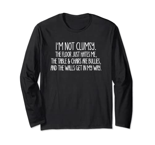 I'm Not Clumsy T-Shirt divertido diciendo sarcástico novedad humor Manga Larga