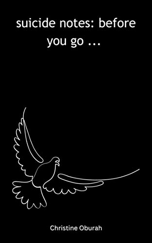 Suicide Notes: Before You Go ...: Little Notes To Those Battling With Suicidal Thoughts #TOP16