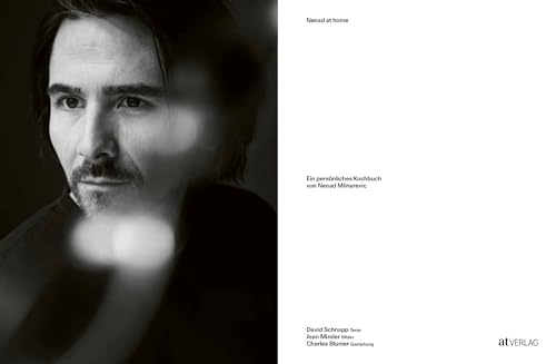 Nenad at home: Das persönliche Kochbuch des Schweizer Spitzenkochs - Einfache, persönliche Rezepte für den Alltag Zuhause und für Gäste - Von Frühstück bis Dinner